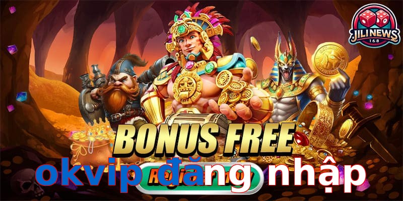 okvip đăng nhập