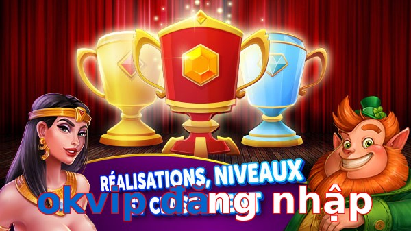 okvip đăng nhập