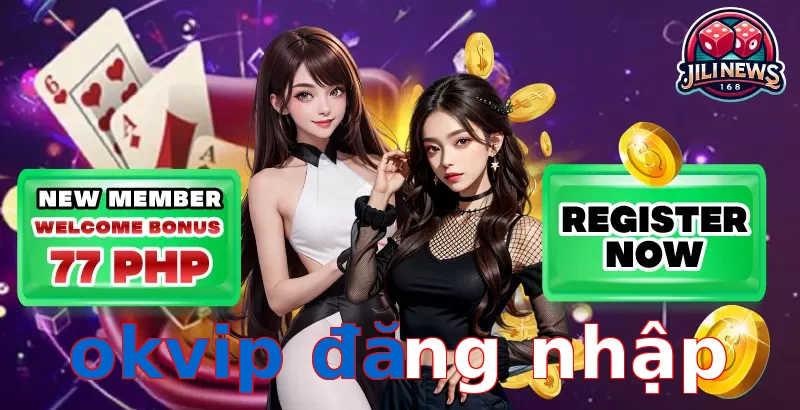 okvip đăng nhập