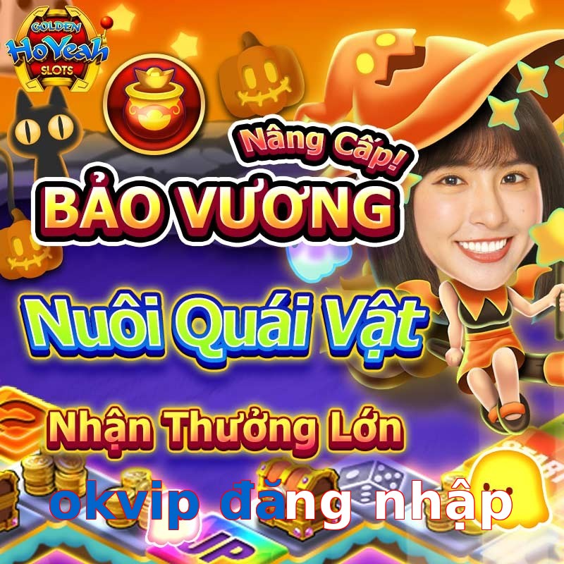 okvip đăng nhập