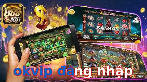 okvip đăng nhập
