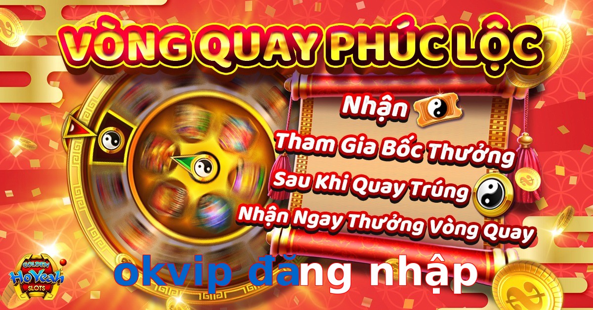 okvip đăng nhập