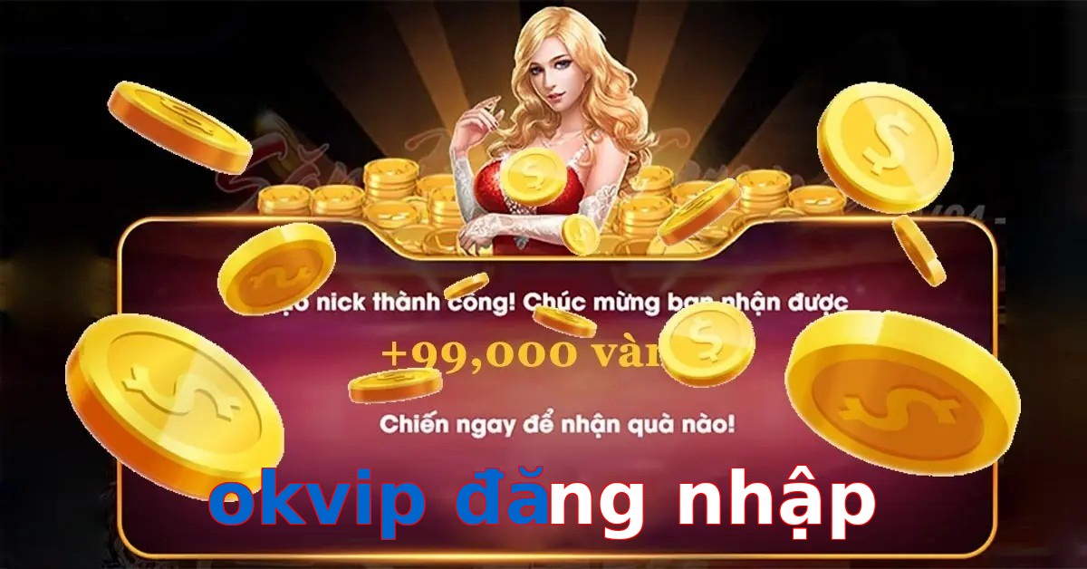 okvip đăng nhập